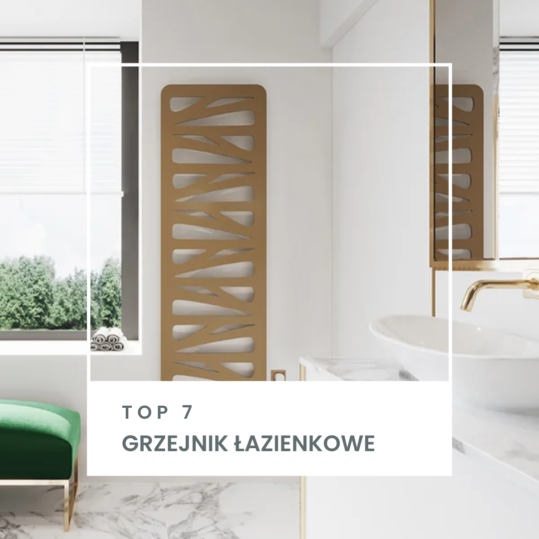 Top 7 grzejniki łazienkowe